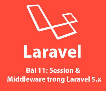 Bài 11: Session và Middleware trong laravel 5.x