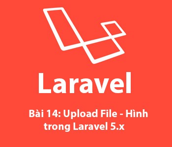 Bài 14: Upload File - Hình ảnh trong laravel 5.x