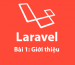 Bài 1: Laravel là gì? Tại sao nên chọn Laravel framework?