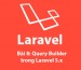 Bài 8: Query Builder trong Laravel 5.x